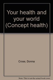 Your health and your world (Concept health)