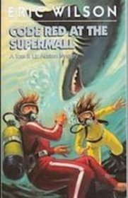 Code Red at the Supermall: A Tom & Liz Austen Mystery