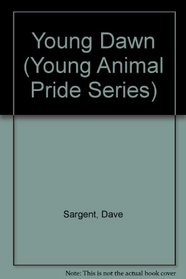 Young Dawn (Young Animal Pride Series)