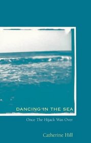 Dancing in the Sea: Once The Hijack Was Over