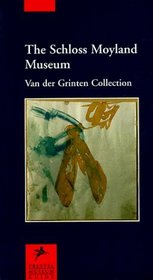 The Schloss Moyland Museum: Van Der Grinten Collection (Prestel Museum Guides)