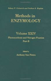 Photosynthesis and Nitrogen Fixation, Part B : Volume 24: Photosynthesis and Nitrogen Fixation (Methods in Enzymology, Part B)