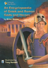 Encyclopedia of Greek and Roman Gods and Heroes (Pelican Big Books)