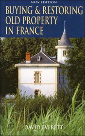 Buying & Restoring Old Property in France