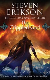 The Crippled God (Malazan Book of the Fallen, Bk 10)