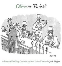 Olive or Twist? : A Book of Drinking Cartoons