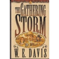 The Gathering Storm (Valley of the Peacemaker/W.E. Davis, Bk 1)