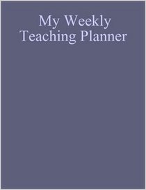 My Weekly Teaching Planner