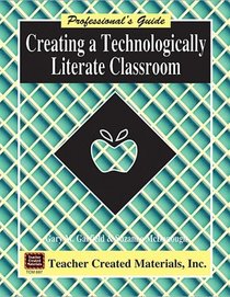 Creating a Technologically Literate Classroom: A Professional's Guide