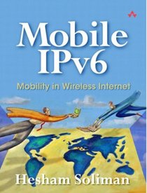 Mobile IPv6 : Mobility in a Wireless Internet
