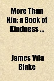 More Than Kin: a Book of Kindness ...