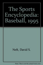 The Sports Encyclopedia: Baseball, 1995 (Sports Encyclopedia Baseball)