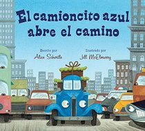 El camioncito azul abre el camino (Little Blue Truck Leads the Way Spanish board book) (Spanish Edition)