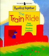 The Reading Together Level 2: the Train Ride (Reading Together)
