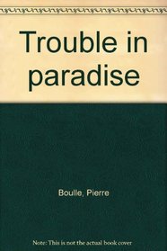 Trouble in paradise