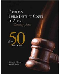 Florida's Third District Court of Appeal, Balancing Justice 1957-2007