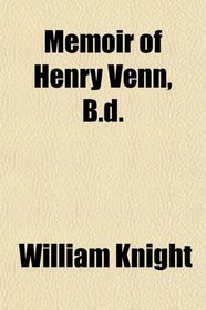 Memoir of Henry Venn, B.d.