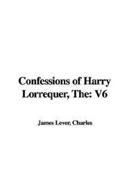 The Confessions of Harry Lorrequer: V6
