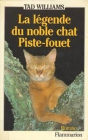 La legende du noble chat Piste-fouet (Tailchaser's Song) (French Edition)