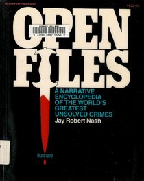 Open Files: A Narrative Encyclopedia of the World's Greatest Unsolved Crimes