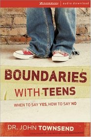 Boundaries with Teens: Helping Your Teen Be Responsible and Responsive