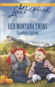 Her Montana Twins (Big Sky Centennial, Bk 3) (Love Inspired, No 871)