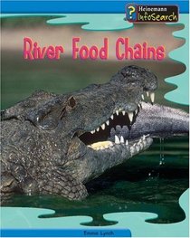 River Food Chains (Food Chains and Webs) (Food Chains and Webs)
