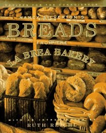 Nancy Silverton's Breads from the La Brea Bakery : Recipes for the Connoisseur