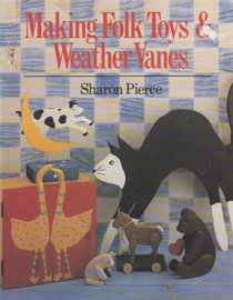 Making Folk Toys and Weather Vanes