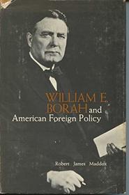 William E. Borah and American Foreign Policy