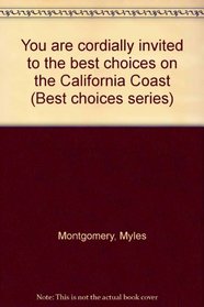 You are cordially invited to the best choices on the California Coast (Best choices series)
