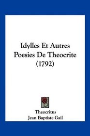 Idylles Et Autres Poesies De Theocrite (1792) (French Edition)
