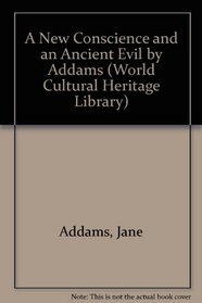 A New Conscience and an Ancient Evil by Addams (World Cultural Heritage Library)