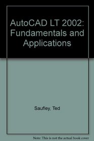 Autocad Lt 2002 Fundamentals and Applications: Instructor