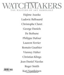 Watchmakers: The Masters of Art Horology