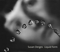 Susan Derges: Liquid Form: 1985-99
