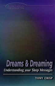 Dreams and Dreaming: Understanding Your Sleep Messages (Alternatives)