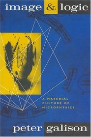 Image and Logic : A Material Culture of Microphysics