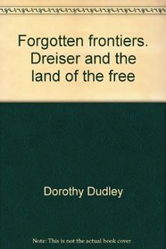 Forgotten Frontiers. Dreiser and the land of the free