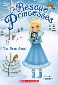 The Snow Jewel (Rescue Princesses, Bk 5)