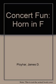 Concert Fun: Horn in F (First Division Band Course)
