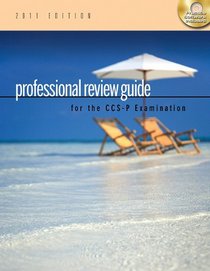 Professional Review Guide for the CCS-P Examination, 2011 Edition