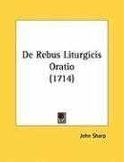 De Rebus Liturgicis Oratio (1714) (Latin Edition)