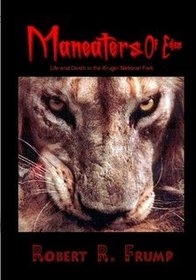 The Man-Eaters of Eden: Life and Death among the Lions of Kruger