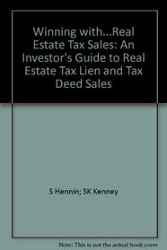 Winning with...Real Estate Tax Sales: An Investor's Guide to Real Estate Tax Lien and Tax Deed Sales