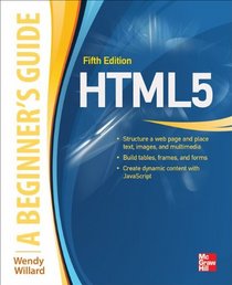 HTML A Beginners Guide 5/E (Beginners Guides)