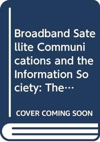 Broadband Satellite Communications and the Information Society: The Space Bridge for Digital Divide