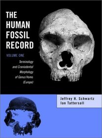 The Human Fossil Record, Terminology and Craniodental Morphology of Genus I Homo/I  (Europe) (The Human Fossil Record)