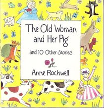 The Old Woman and Her Pig and 10 Other Stories