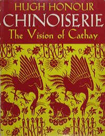 Chinoiserie: The Vision of Cathay